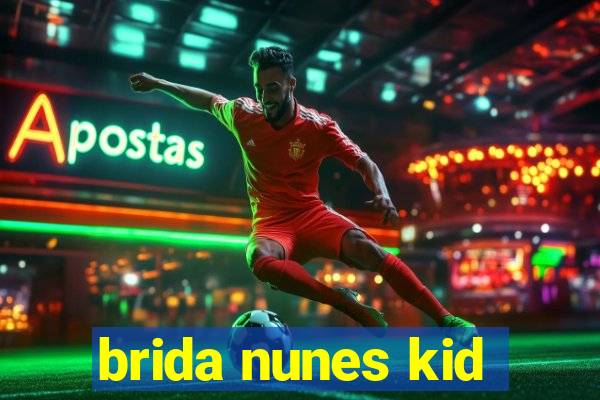 brida nunes kid